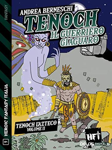 Tenoch, il guerriero giaguaro: Tenoch, l'azteco 2